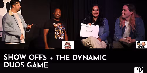 Show Offs + The Dynamic Duos Game