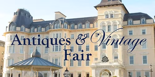 Antiques & Vintage Fair at the Royal Marine Hotel