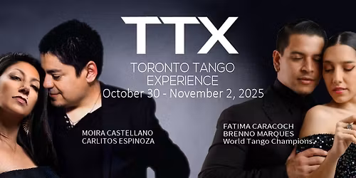 The Toronto Tango Experience Festival (TTX) - 2025