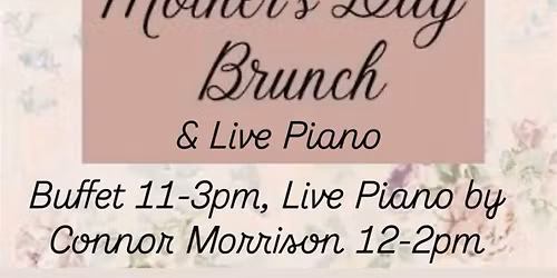 Mothers Day Grand Buffet with Live Piano music