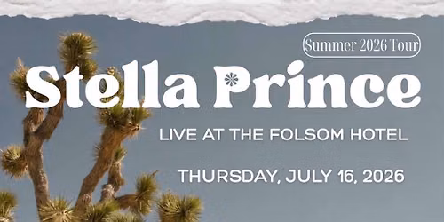 Stella Prince Live at Folsom Hotel July 16