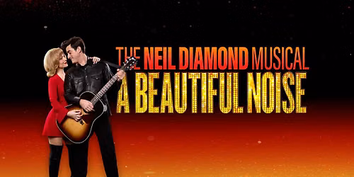 A Beautiful Noise: The Neil Diamond Musical