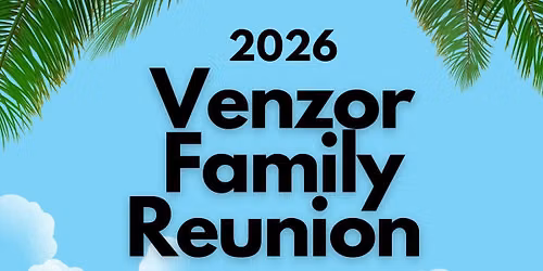 2026 Venzor Family Reunion