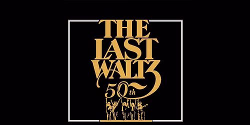 50 jaar The Last Waltz gepresenteerd door Dawn Brothers & Friends