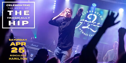 Grace, 2 - Tragically Hip Tribute - Hamilton, ON (Sold Out)