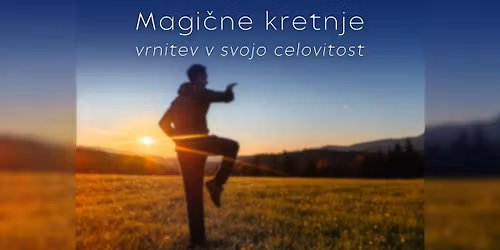 Magi\u010dne kretnje - vrnitev v svojo celovitost