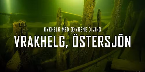 VrakHelg i \u00d6stersj\u00f6n med Oxygene Diving