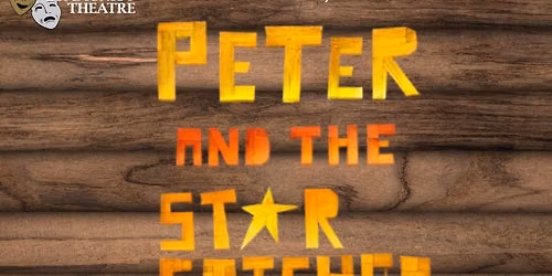 Live Theatre - Peter and the Star Catcher