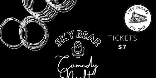 Sky Bear Comedy Night with LoCo Comedy