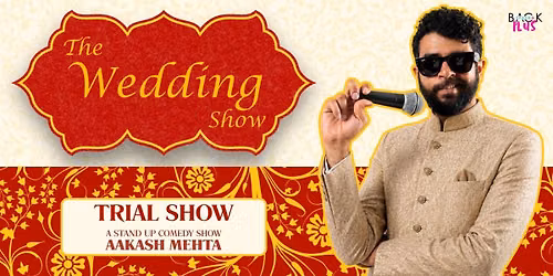 Aakash Mehta - The Wedding Show (Trial)
