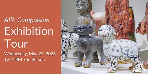 Exhibition Tour: AIR 2026: Compulsion