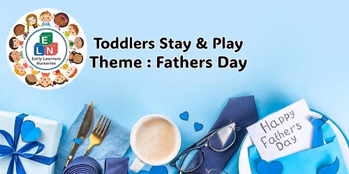 TODDLERS STAY & PLAY - FATHERS DAY