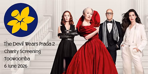 Cancer Council Devil Wears Prada 2 Charity Screening Toowoomba