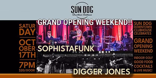 SOPHISTAFUNK | DIGGER JONES @ Sun Dog Downtown Clubhouse Grand Opening Weekend