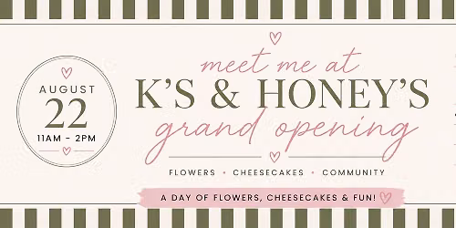 K\u2019s & Honey\u2019s Grand Opening!