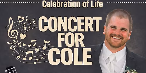 \u201cConcert for COLE\u201d Celebration of Life Fundraiser