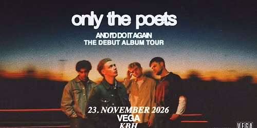 Only The Poets [support: Alex Spencer] - VEGA