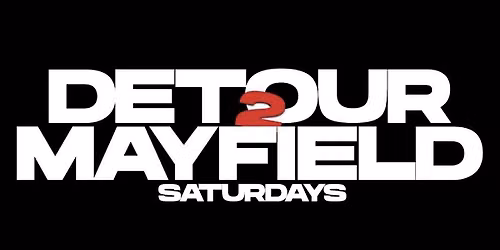 Detour 2 Mayfield Saturdays