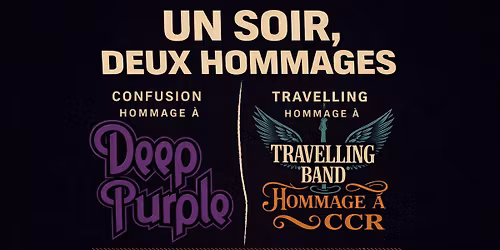 Travelling band hommage \u00e0 CCR avec Confusion hommage \u00e0 Deep Purple 