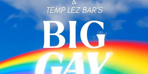 Temp Lez Bar: BIG GAY PRIDE PARTY