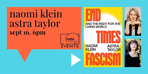 Naomi Klein and Astra Taylor: End Times Fascism