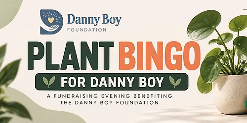 Plant Bingo: A Danny Boy Foundation Fundraising Night