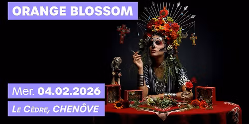 Orange Blossom \u00e0 Chenove - Le C\u00e8dre