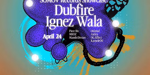 Smolna x SOMOV Records Showcase: Dubfire, Ignez, Wala