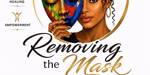 Removing the Mask: The Journey from Surviving to Living