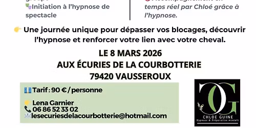 Stage hypnose, pr\u00e9paration mentale et \u00e9quitation, Chlo\u00e9 Guine aux \u00e9curies de la Courbotterie
