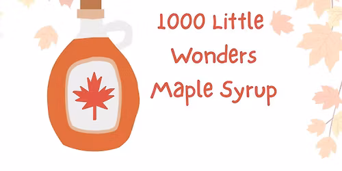 1000 Little Wonders - Class Theme: Maple Syrup