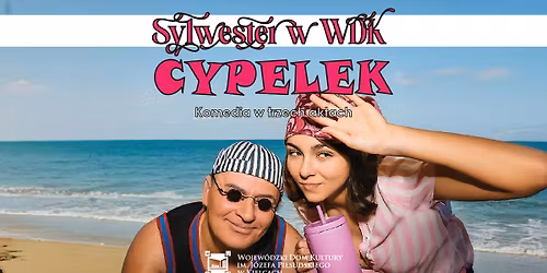 Sylwester w WDK - spektakl \u201eCypelek\u201d