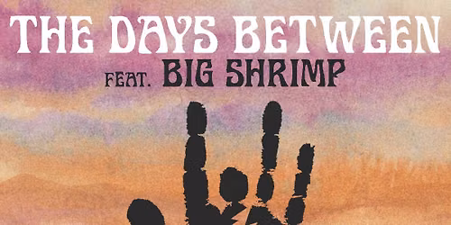 The Days Between feat. Big Shrimp : Live at The Coterie!