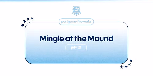 July 31: Mingle at the Mound