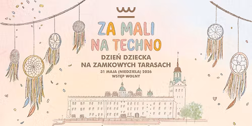 Za mali na techno. Dzie\u0144 Dziecka na Zamku