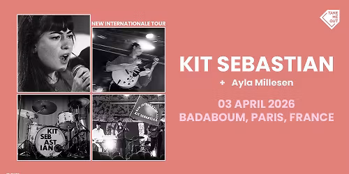 Take Me Out : Kit Sebastian + Ayla Millesen en concert au Badaboum, Paris