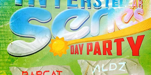 INTERSTELLAR SERIES: DAY PARTY