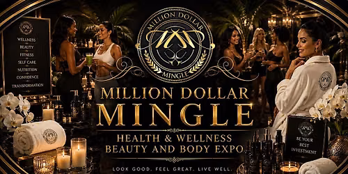 Friday-Million Dollar Mingle Health & Wellness Beauty & Body Expo 11\/06\/26