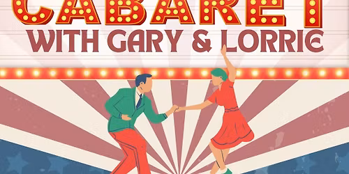 Afternoon Cabaret with Gary & Lorrie