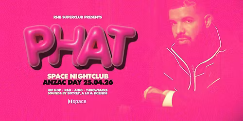 RNB Superclub Presents PHAT (Anzac Day)