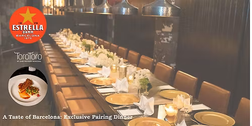 A Taste of Barcelona: The Estrella Damm Pairing Dinner at Toro Toro