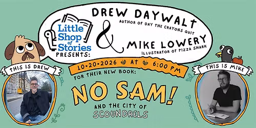 Drew Daywalt and Mike Lowery - No Sam! and the City of Scoundrels!