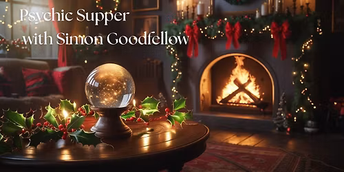 Psychic Supper with Simon Goodfellow SOLD OUT