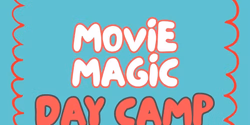 Day Camp: Movie Magic \ud83c\udf9e\ufe0f