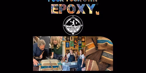 Pour Your Own Epoxy\u2122 (December 18th at Wanderlust Brewing Co., Flagstaff, AZ)