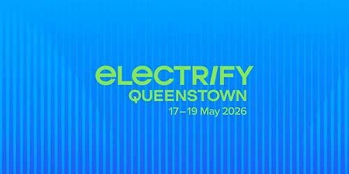 Electrify Queenstown 2026 (17-19 May)