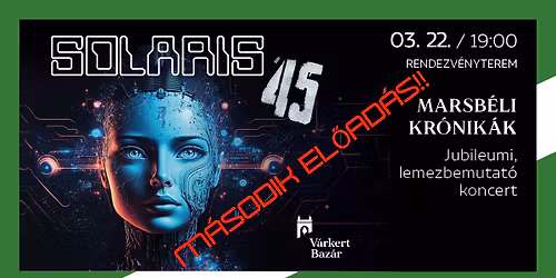 SOLARIS 45 Jubileumi lemezbemutat\u00f3 koncert - M\u00e1sodik el\u0151ad\u00e1s!