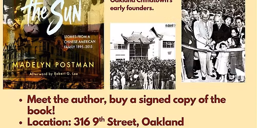 Oak Chinatown History\/ Book Talk: Staring into the Sun by Madelyn Postman