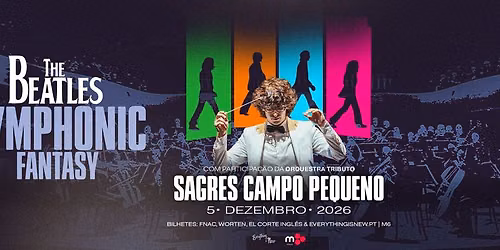 THE BEATLES SYMPHONIC FANTASY \/\/ SAGRES CAMPO PEQUENO