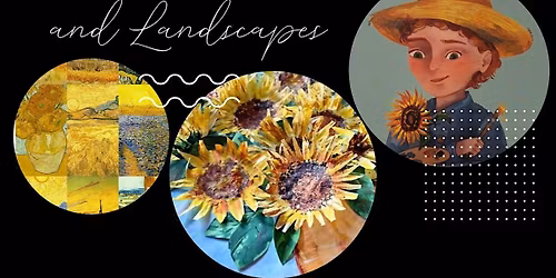 Van Gogh Sunflowers and Landscapes - Holiday Art School